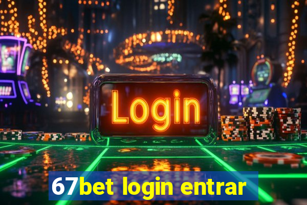 67bet login entrar